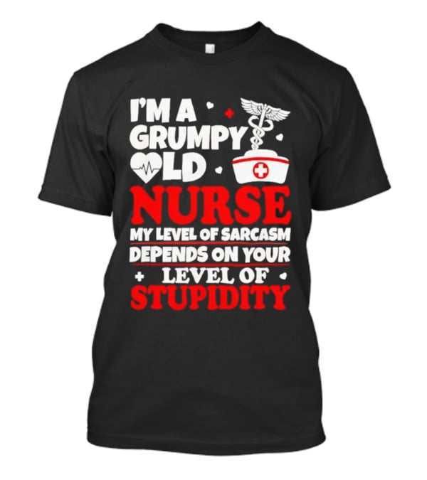 I'm A Grumpy Old Nurse My Level Of Sarcasm Depends On Your Level Of Stupidity Nurse Cap Caduceus T-Shirt