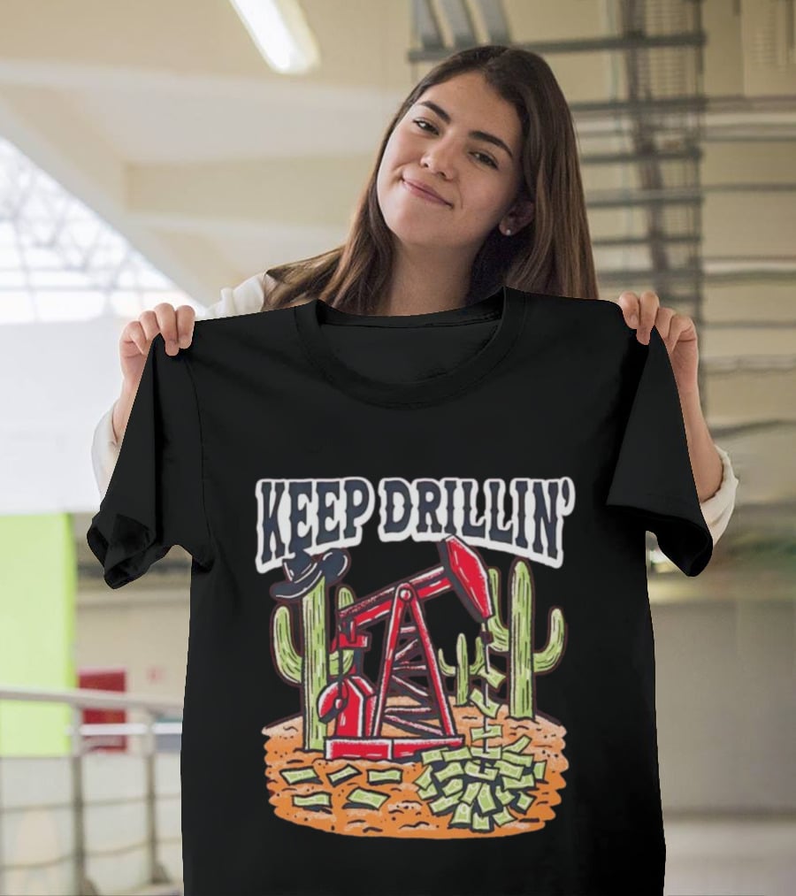 Keep Drillin’ Cactus Oil Derrick Money Illustration Barstool U T-Shirt