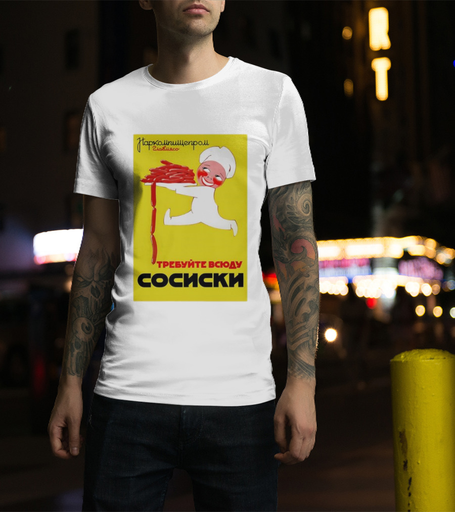 Narkomishcheprom Demand Sausages Everywhere 1937 Soviet Propaganda Cartoon Chef T-Shirt