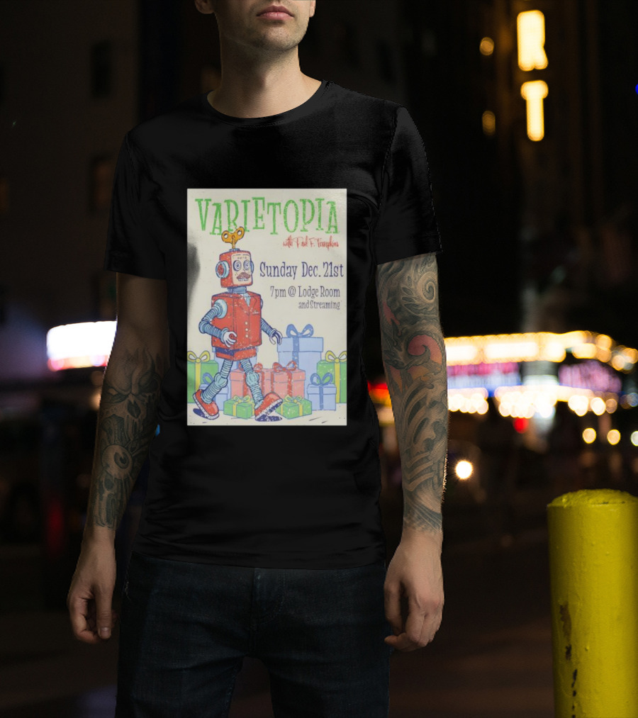 Varietopia Paul F Tompkins Sunday Dec 21st 7pm Lodge Room Streaming Robot And Presents T-Shirt