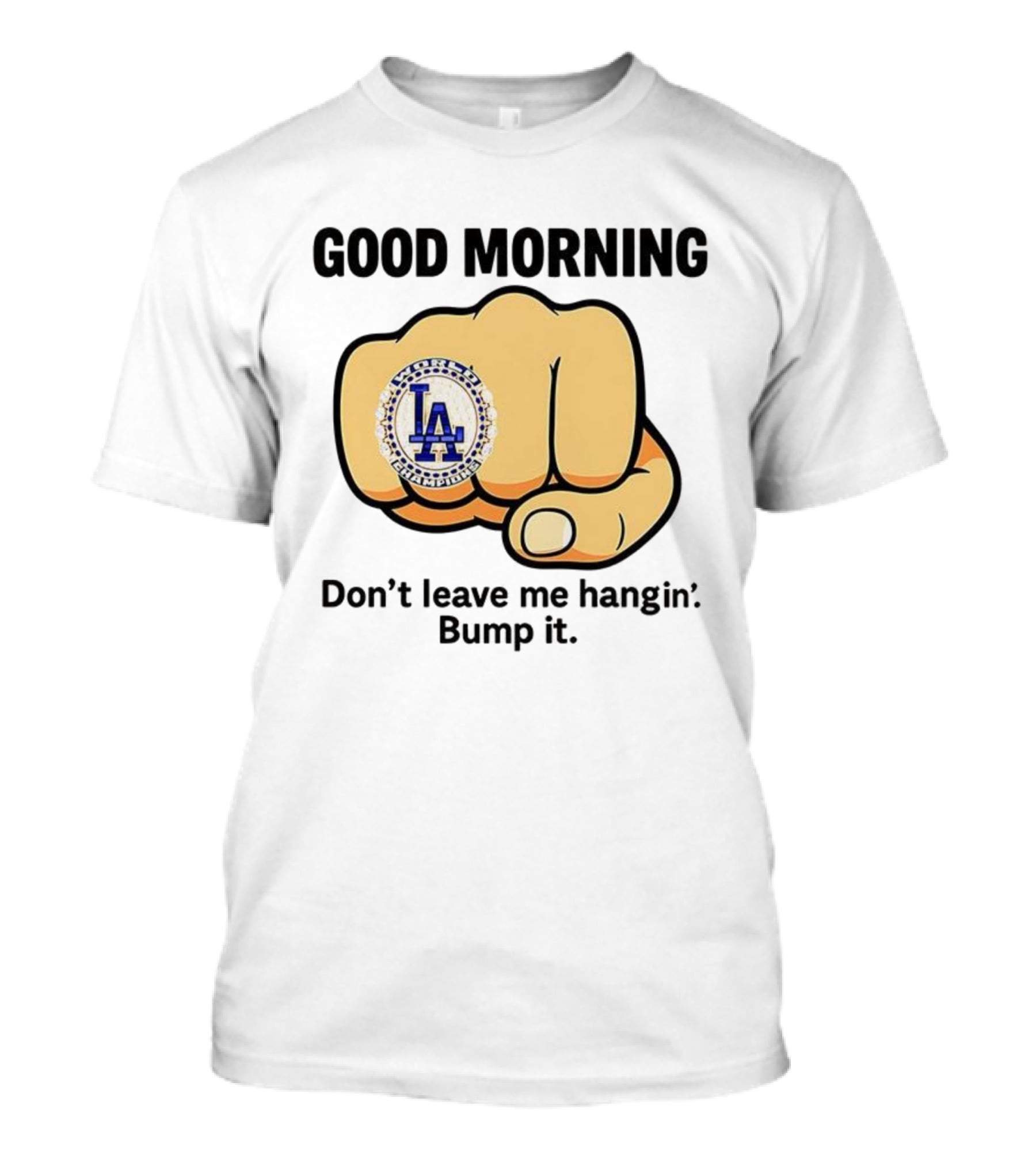 Good Morning World Champions LA Bump It T-Shirt
