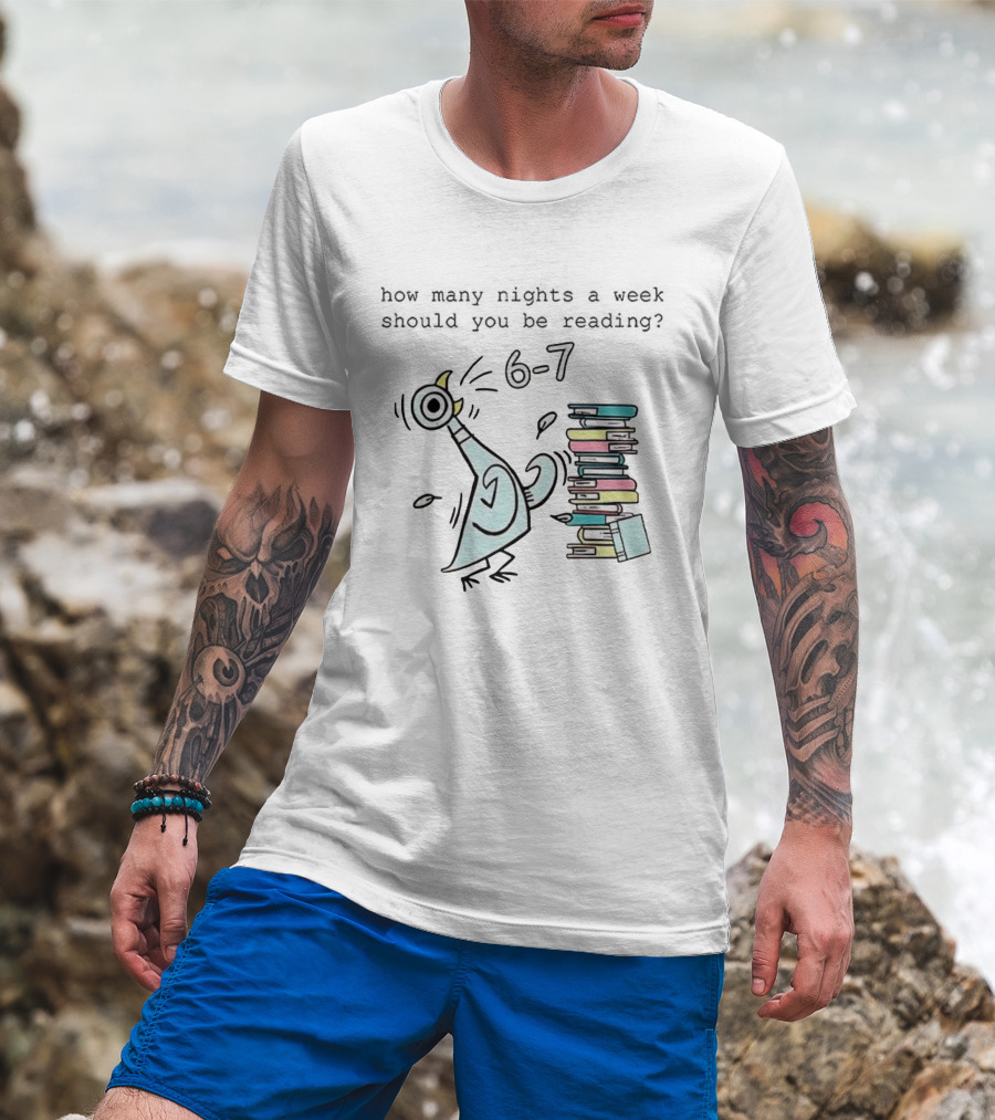 How Many Nights A Week Should You Be Reading 6-7 With Cartoon Pigeon And Books T-Shirt