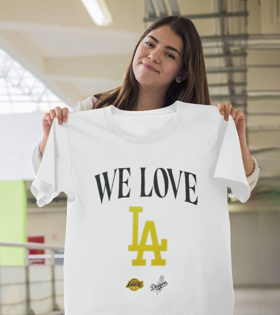 We Love LA Lakers Dodgers Fans Unite T-Shirt