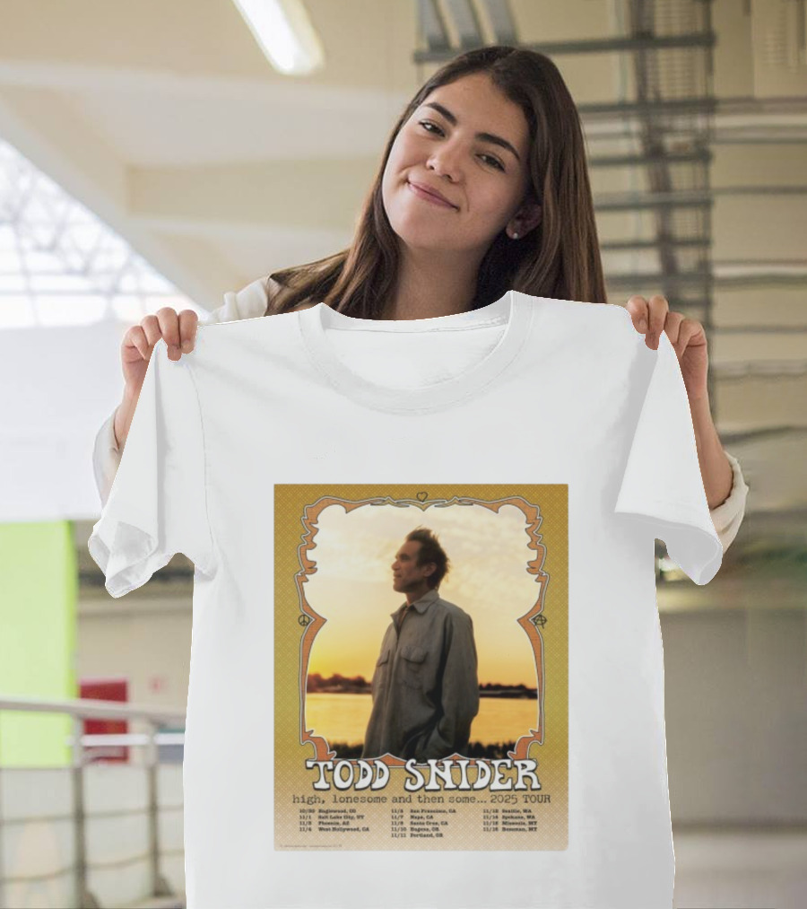 Todd Snider High Lonesome And Then Some 2025 Tour Dates Ringlewood Portland San Francisco Seattle T-Shirt