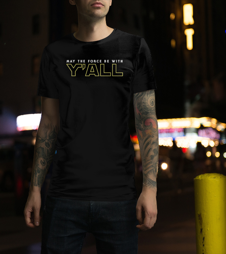 May The Force Be With Y'All Star Wars Mashup Phrase T-Shirt