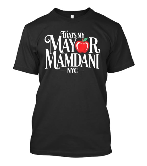 That's My Mayor Mamdani NYC Red Apple Style T-Shirt