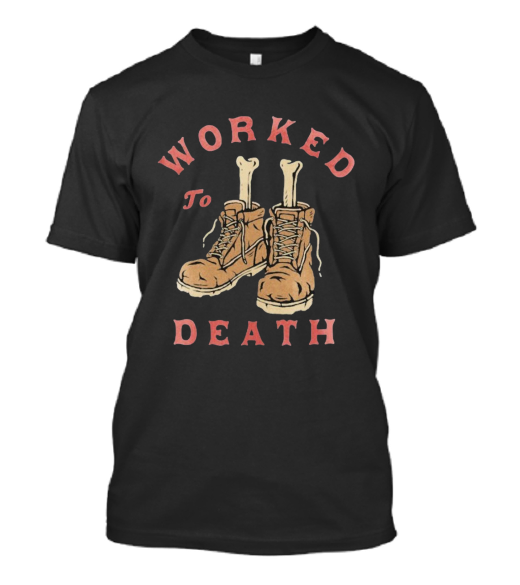 Worked To Death Skeleton Boots Humor T-Shirt