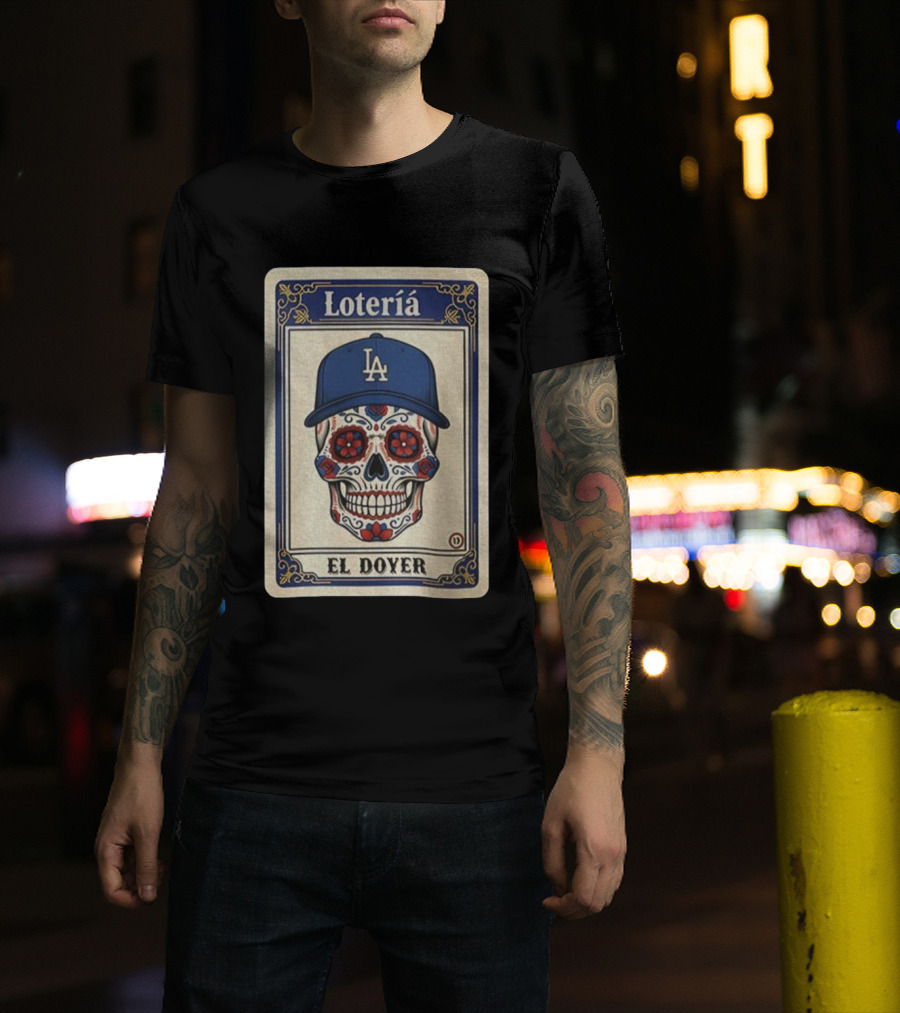 Lotería El Doyer Los Angeles Dodgers Dia De Los Muertos Sugar Skull T-Shirt