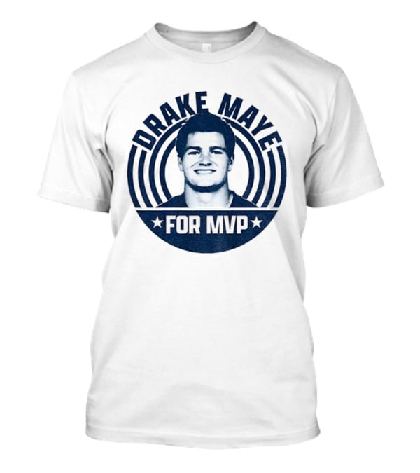 Drake Maye For MVP 2025 New England Patriots NFL Football T-Shirt