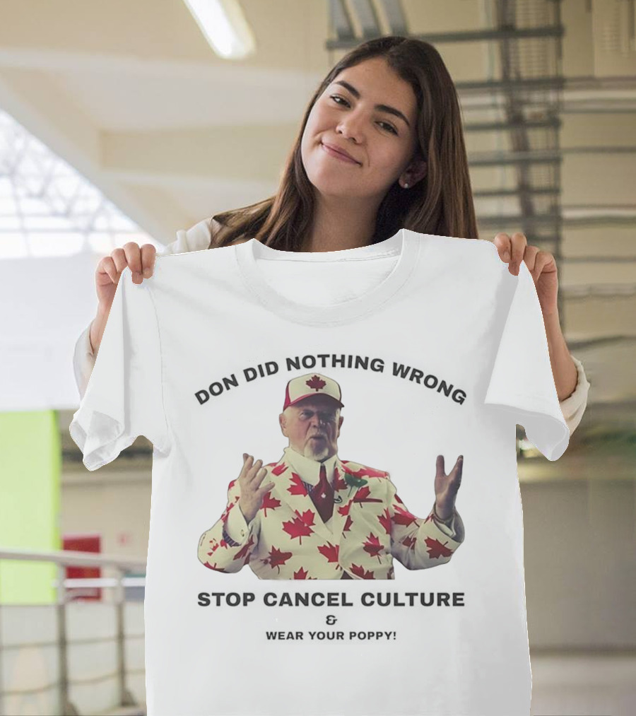 Don Did Nothing Wrong Stop Cancel Culture Wear Your Poppy Maple Leaf Suit T-Shirt
