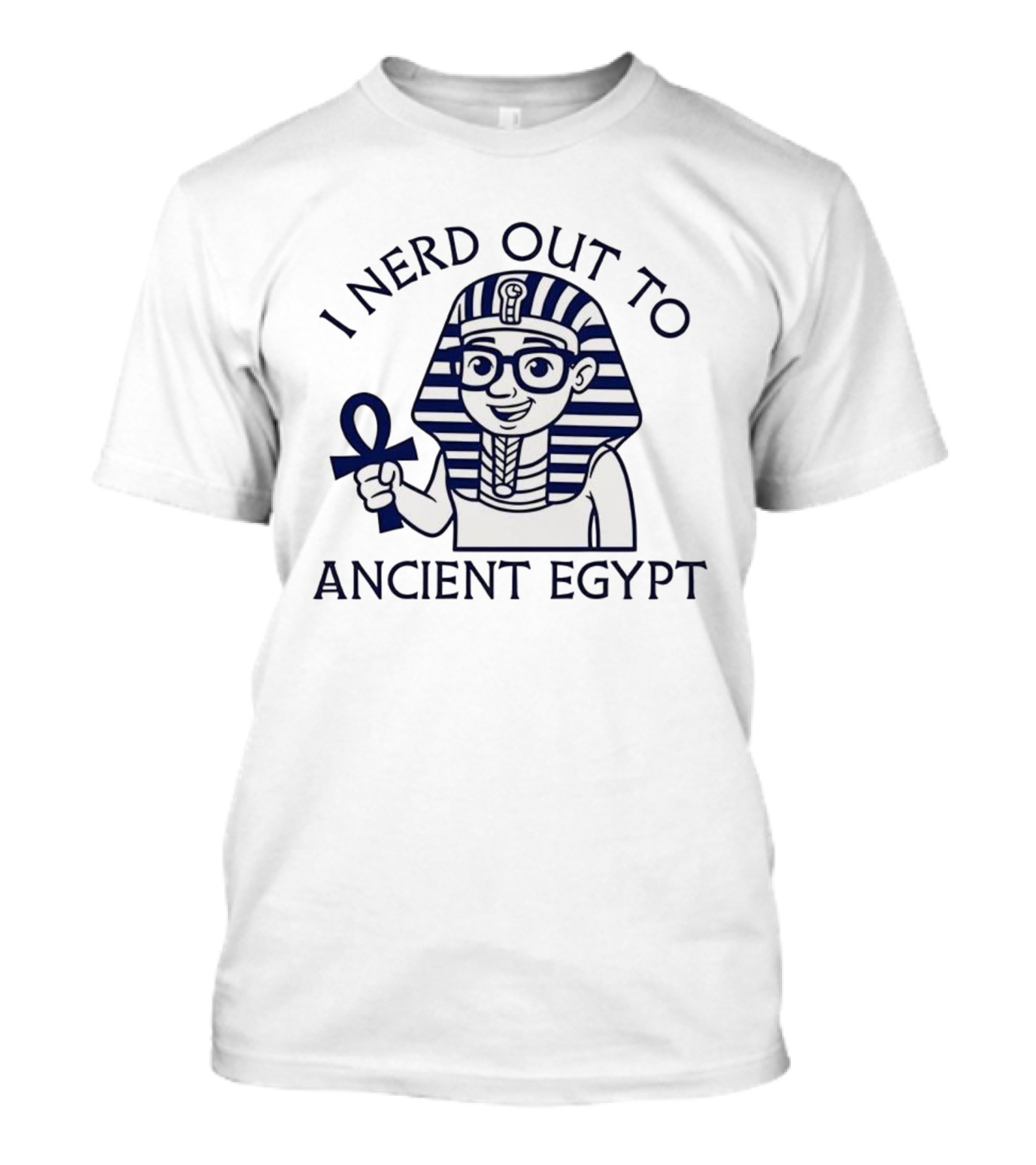 I Nerd Out To Ancient Egypt Pharaoh Cartoon With Ankh And Glasses T-Shirt