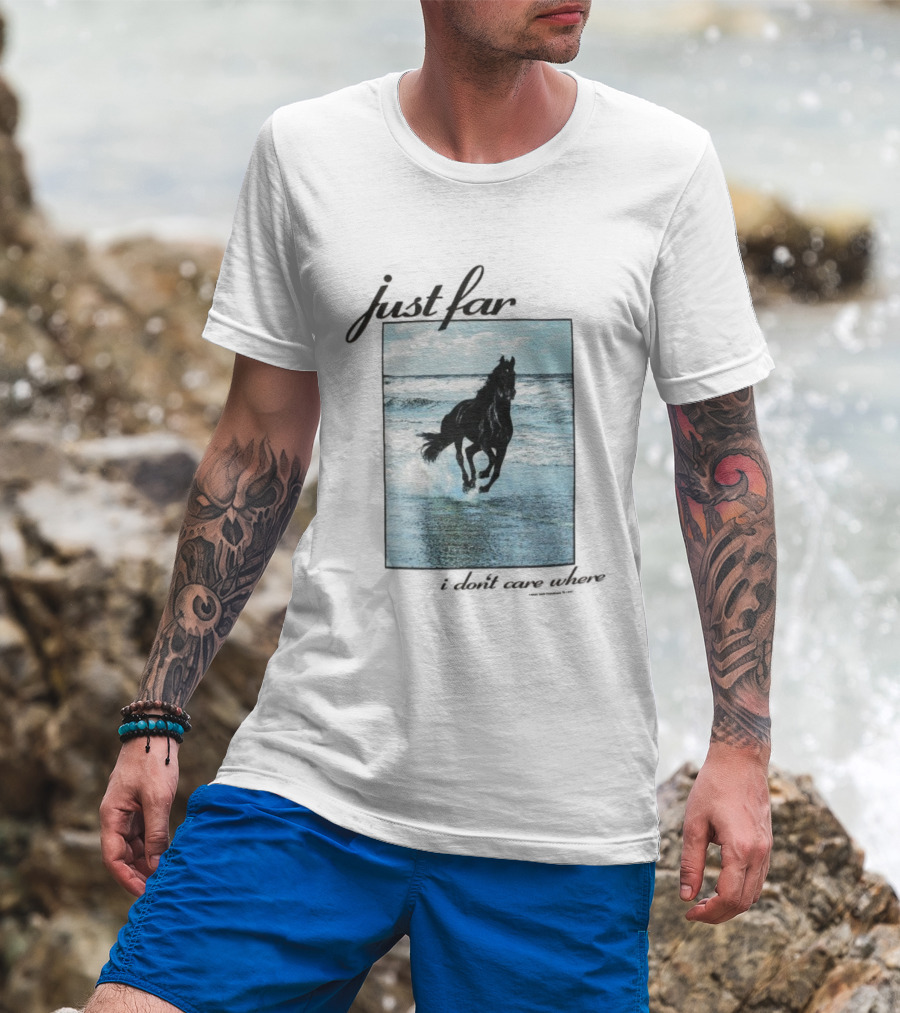 Just Far Away I Don’t Care Where Horse Beach Ocean Waves T-Shirt