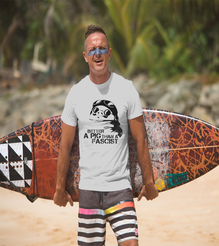 Porco Rosso Better A Pig Than A Fascist Political Statement T-Shirt