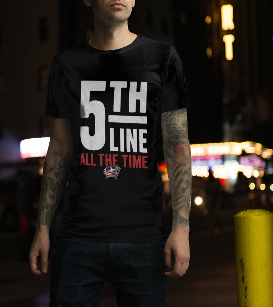 Columbus Blue Jackets 5th Line All The Time Hockey Fan Apparel T-Shirt