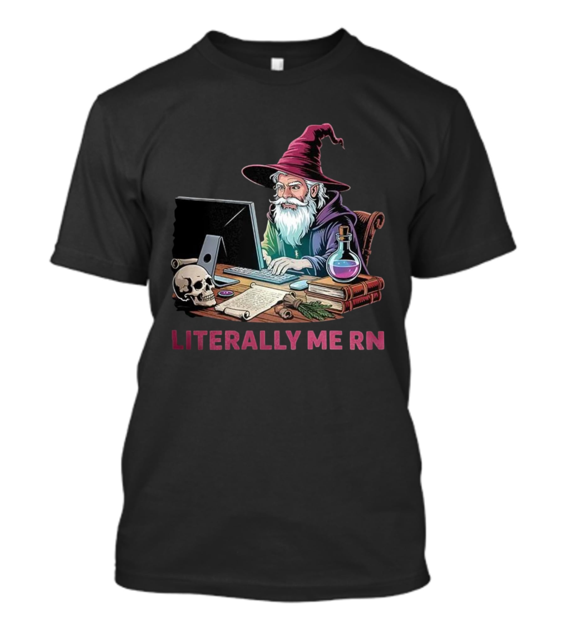 Literally Me RN Wizard Computer Magic Potion Dungeons And Dragons Skull T-Shirt