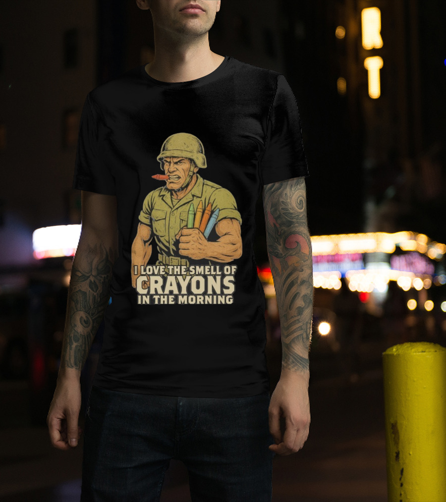 I Love The Smell Of Crayons In The Morning Soldier With Crayons T-Shirt