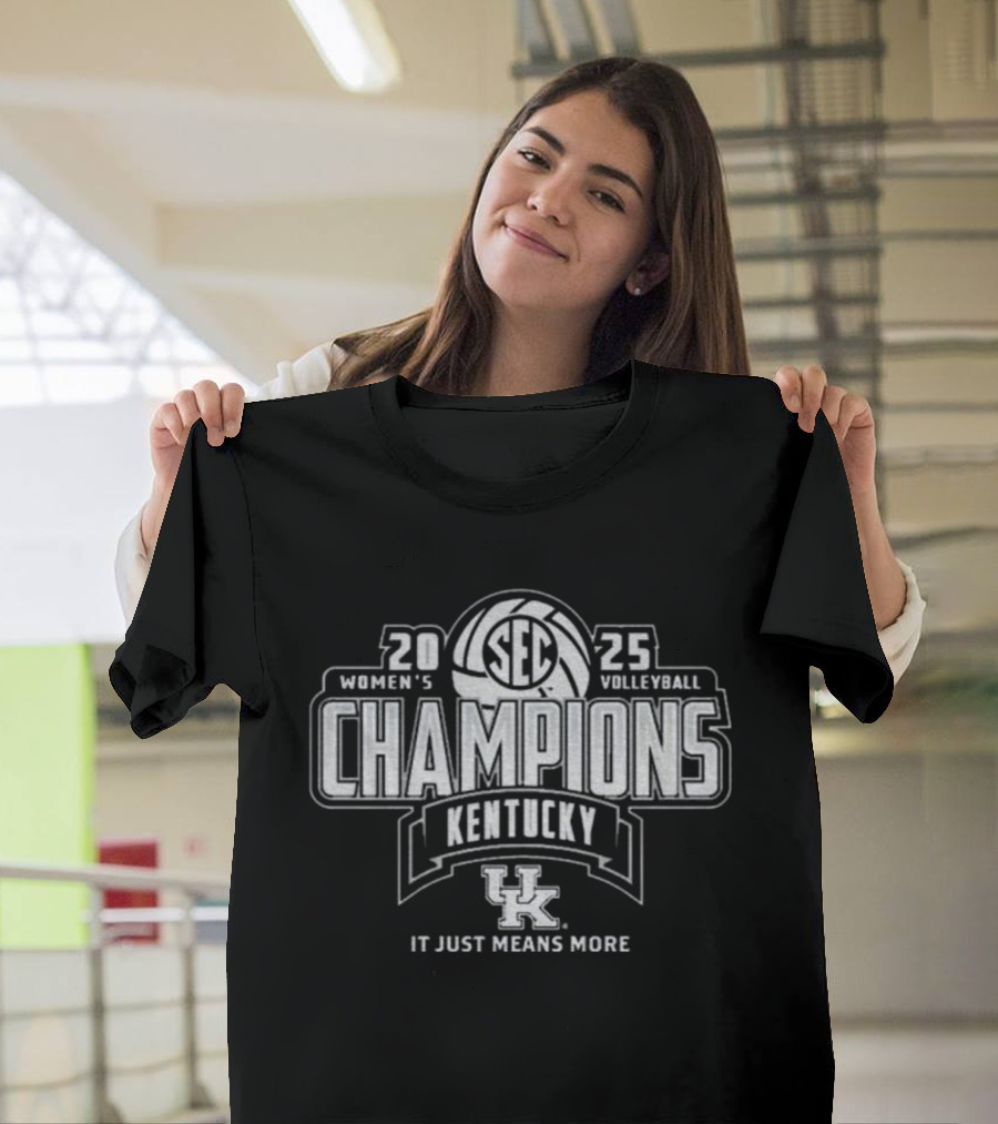 Kentucky Wildcats 2025 SEC Women's Volleyball Champions It Just Means More T-Shirt