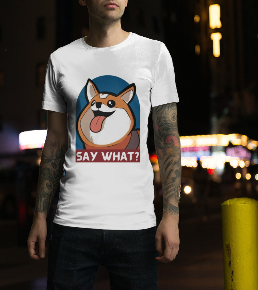 Bobbeigh HypePup Say What Cute Corgi Face With Tongue Out T-Shirt