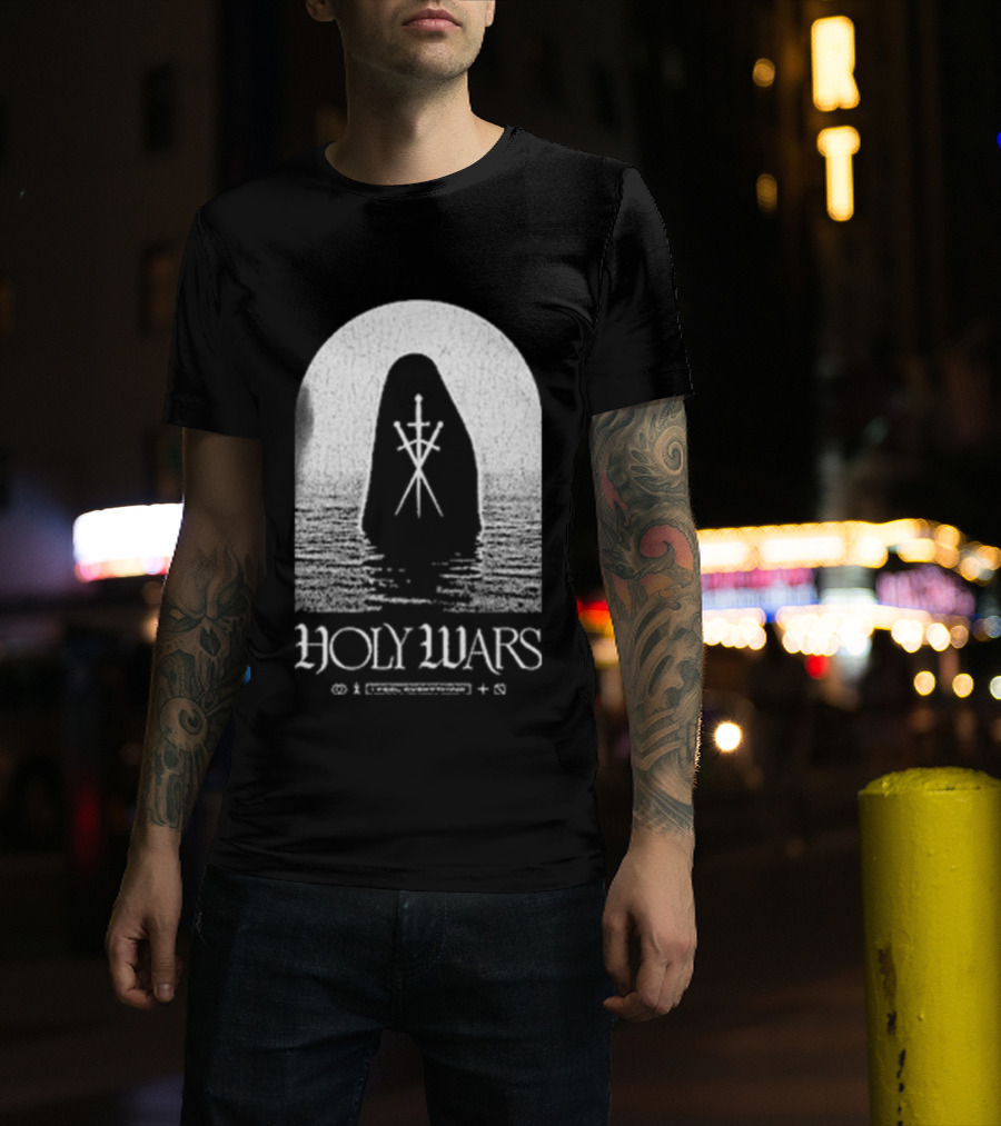 Holy Wars I Feel Everything Cloaked Figure Crossed Swords T-Shirt