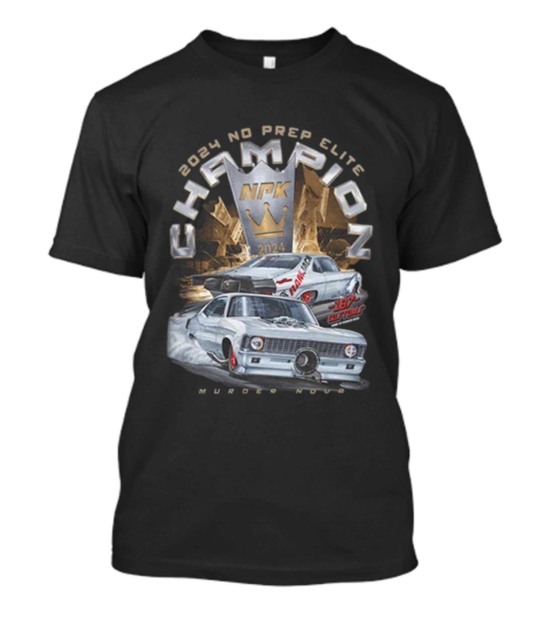 Murder Nova 2024 No Prep Elite Champion NPK 187 Customs Shawn Ellington Racing T-Shirt