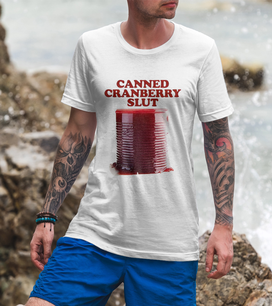 Canned Cranberry Slut Thanksgiving Humor T-Shirt