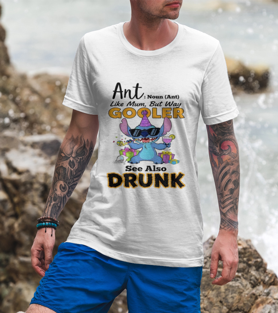 Ant Noun Like Mum But Way Cooler Party Stitch Drunk T-Shirt