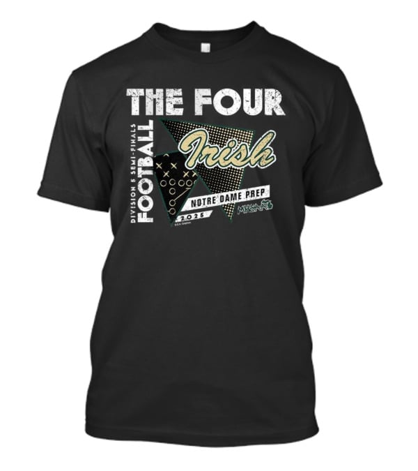 Notre Dame Prep Irish 2025 MHSAA Football The Four Division 5 T-Shirt