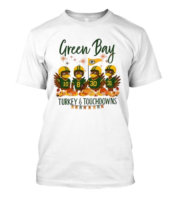 Green Bay Turkey And Touchdowns Thankful Football Thanksgiving T-Shirt