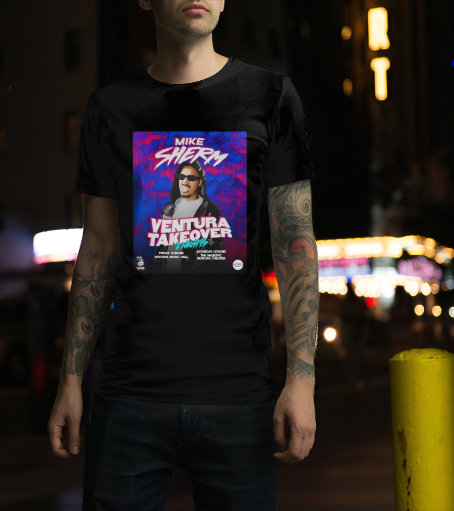 Mike Sherm Ventura Takeover 2 Nights January 30-31 2026 Ventura Music Hall Majestic Ventura Theater T-Shirt