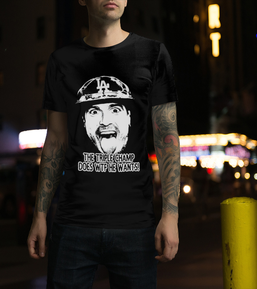 LA Player Triple Champ Does WTF He Wants T-Shirt