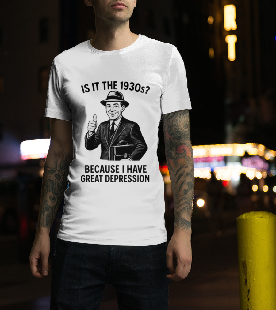 Is It The 1930s Because I Have Great Depression Thumbs Up Suit Briefcase T-Shirt