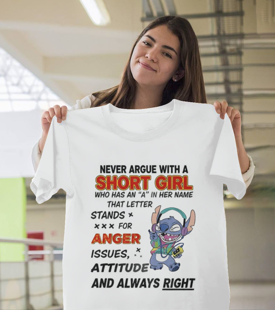 Never Argue With A Short Girl Stitch Anger Issues Always Right T-Shirt