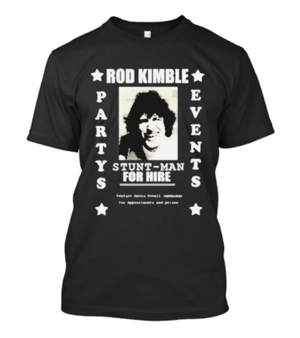 Rod Kimble Parties Events Stuntman For Hire Hot Rod T-Shirt