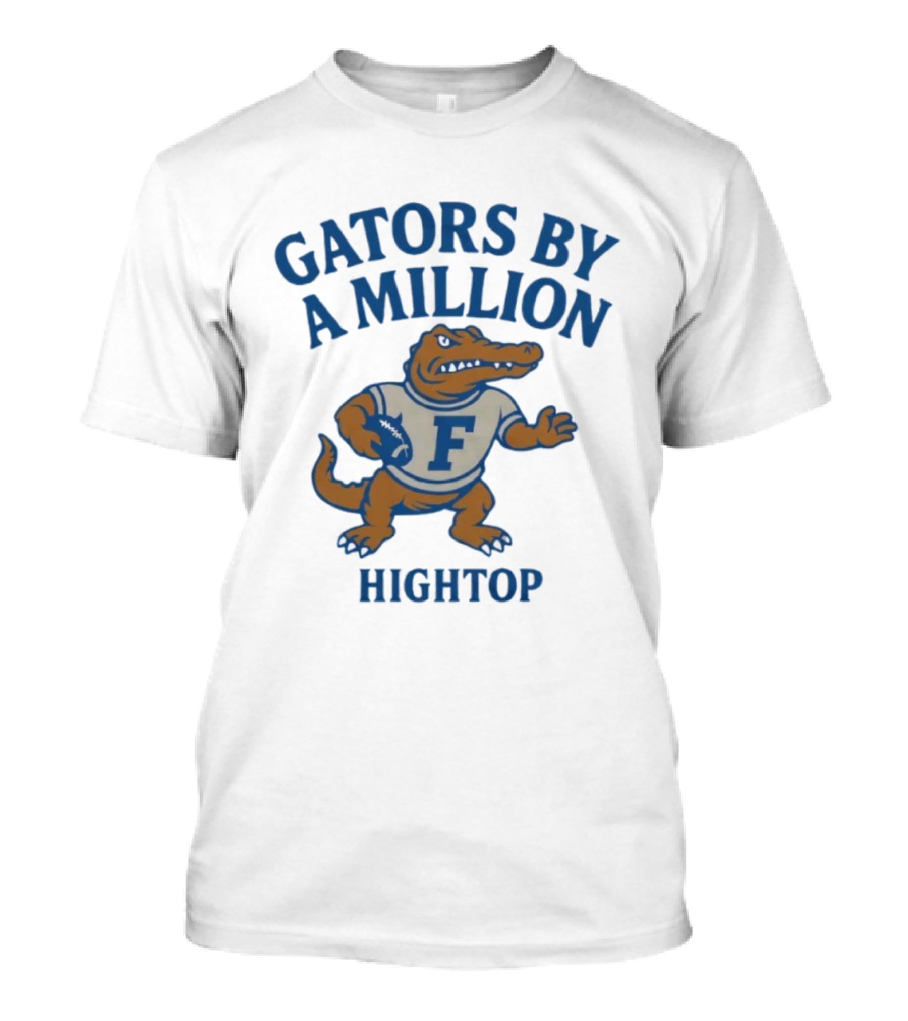 Gators By A Million Hightop Football Mascot F T-Shirt