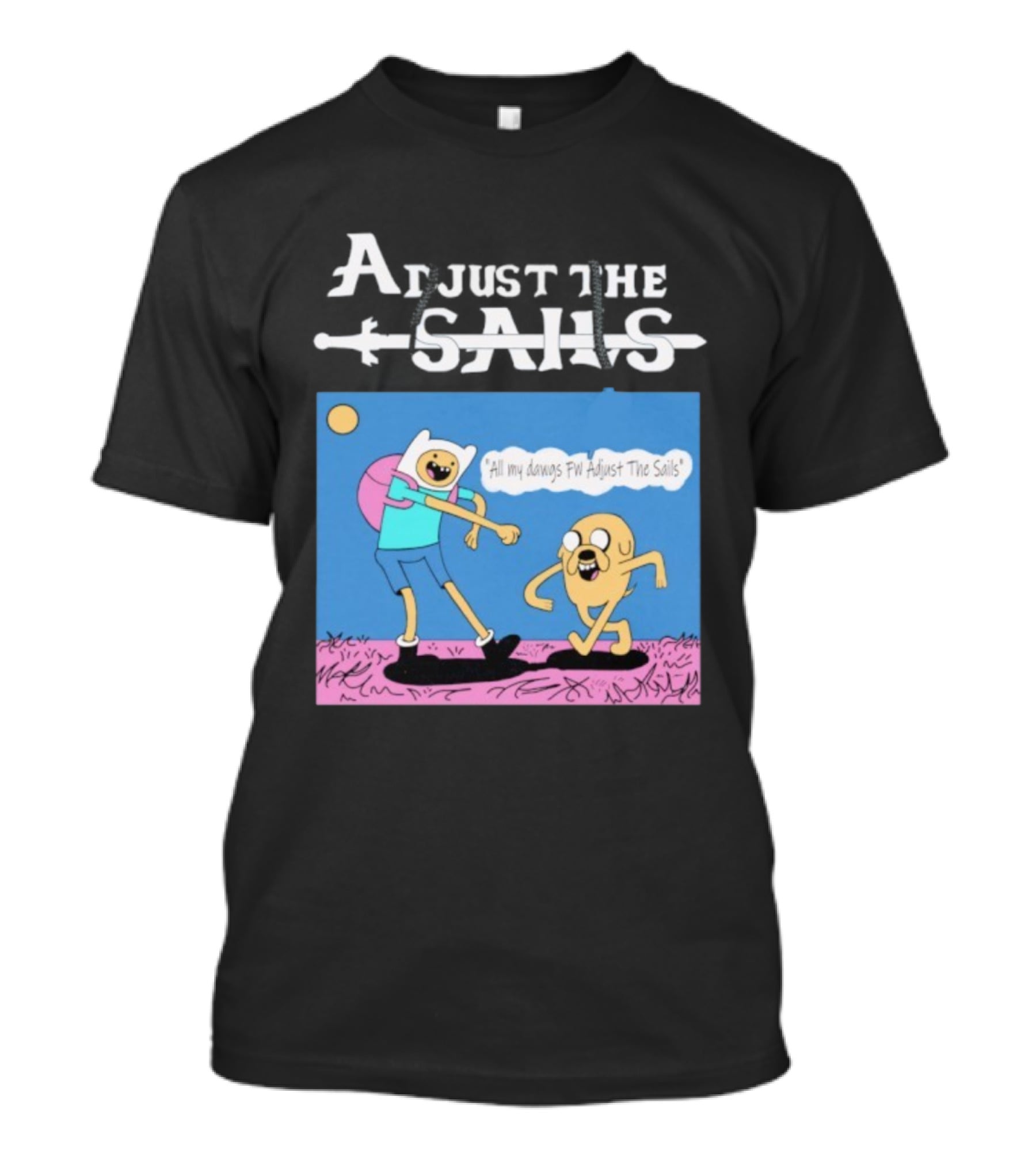 Adjust The Sails All My Dawgs FW Finn X Jake T-Shirt