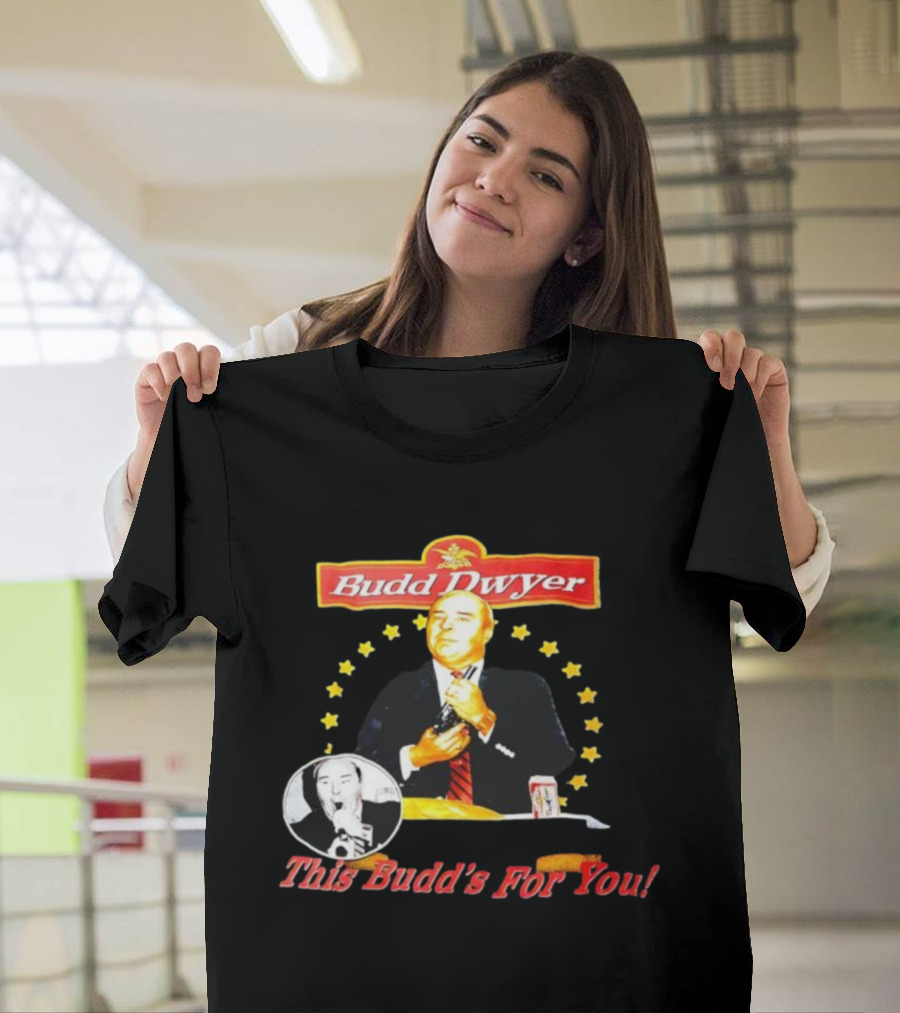 Budd Dwyer This Budd’s For You Can And Stars T-Shirt