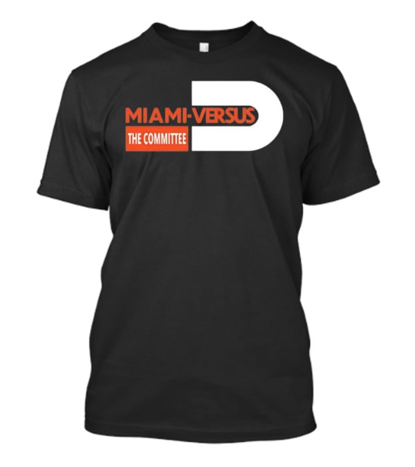 Miami Hurricanes Miami Versus The Committee T-Shirt
