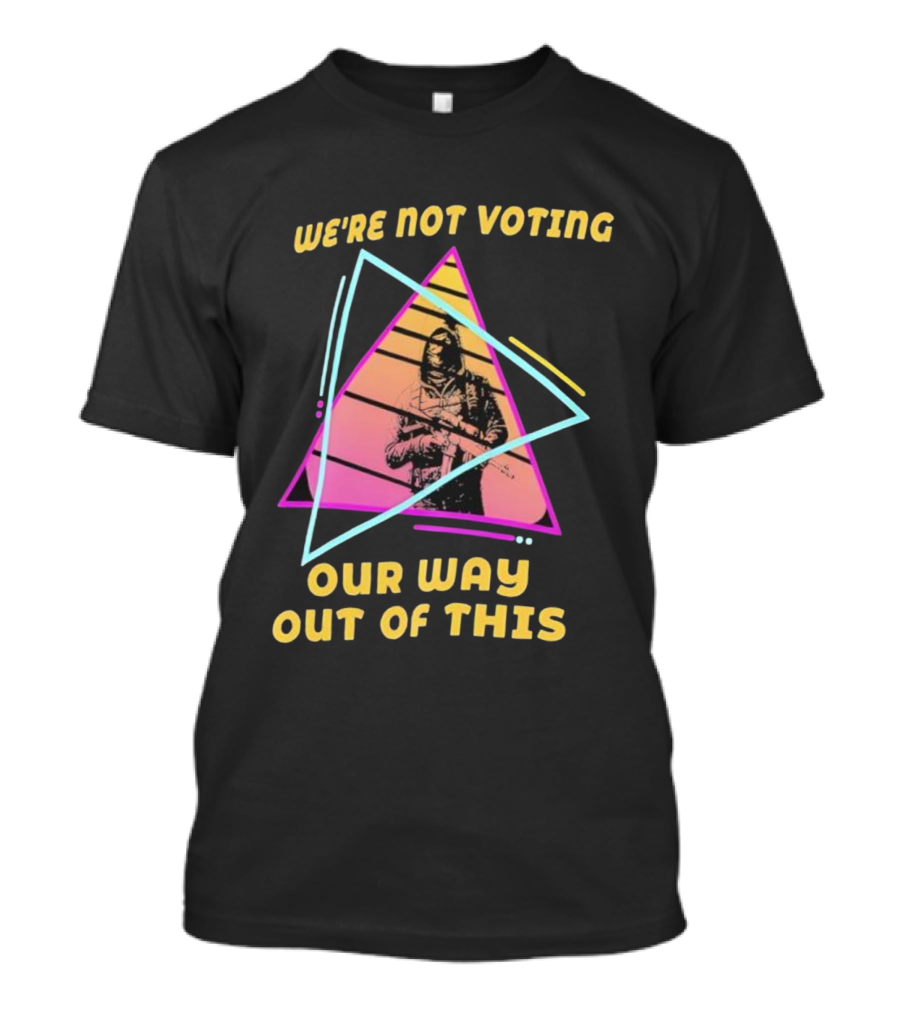 We’re Not Voting Our Way Out Of This Retro Triangle Soldier 80s Style T-Shirt