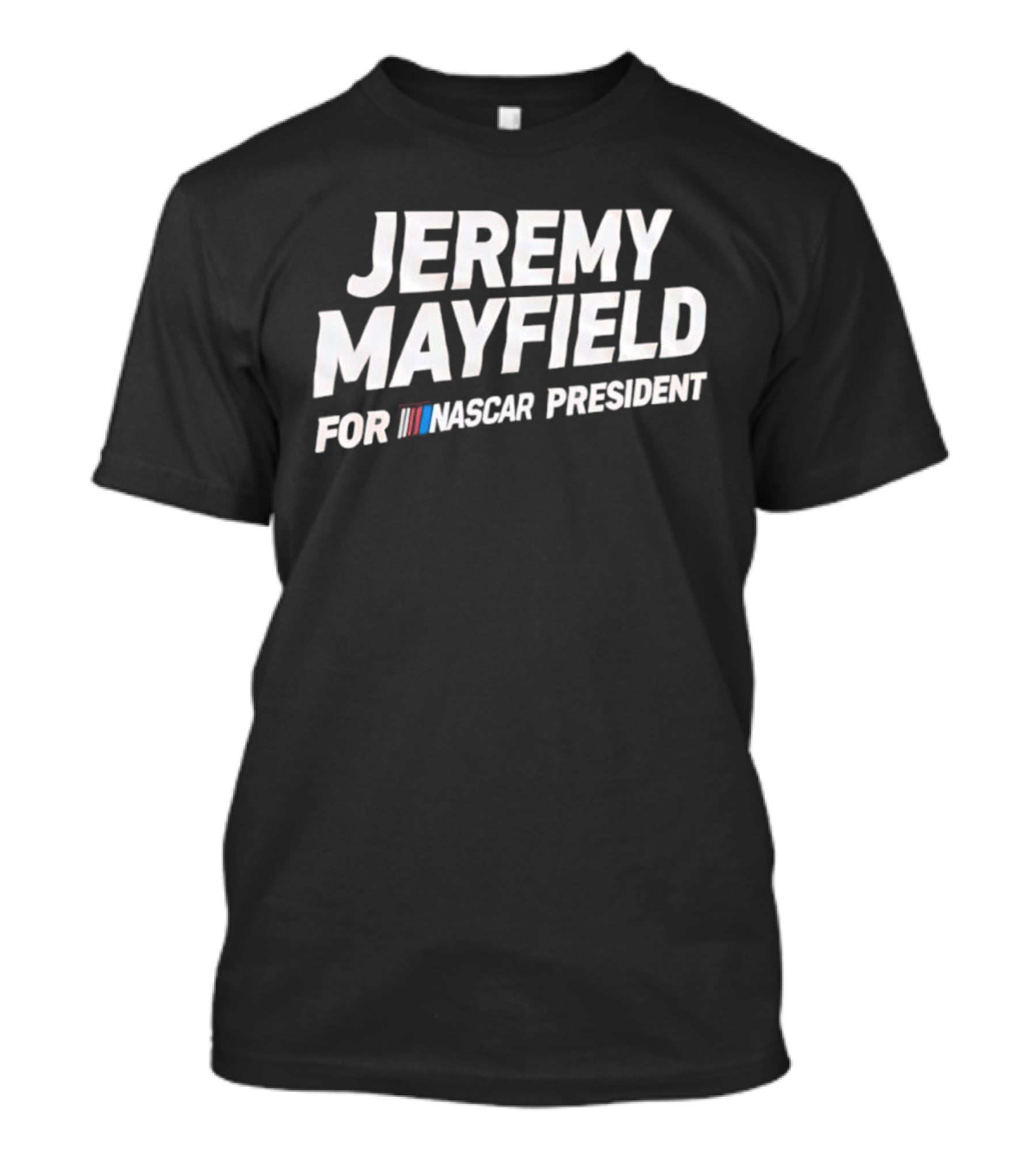 Jeremy Mayfield For NASCAR President T-Shirt