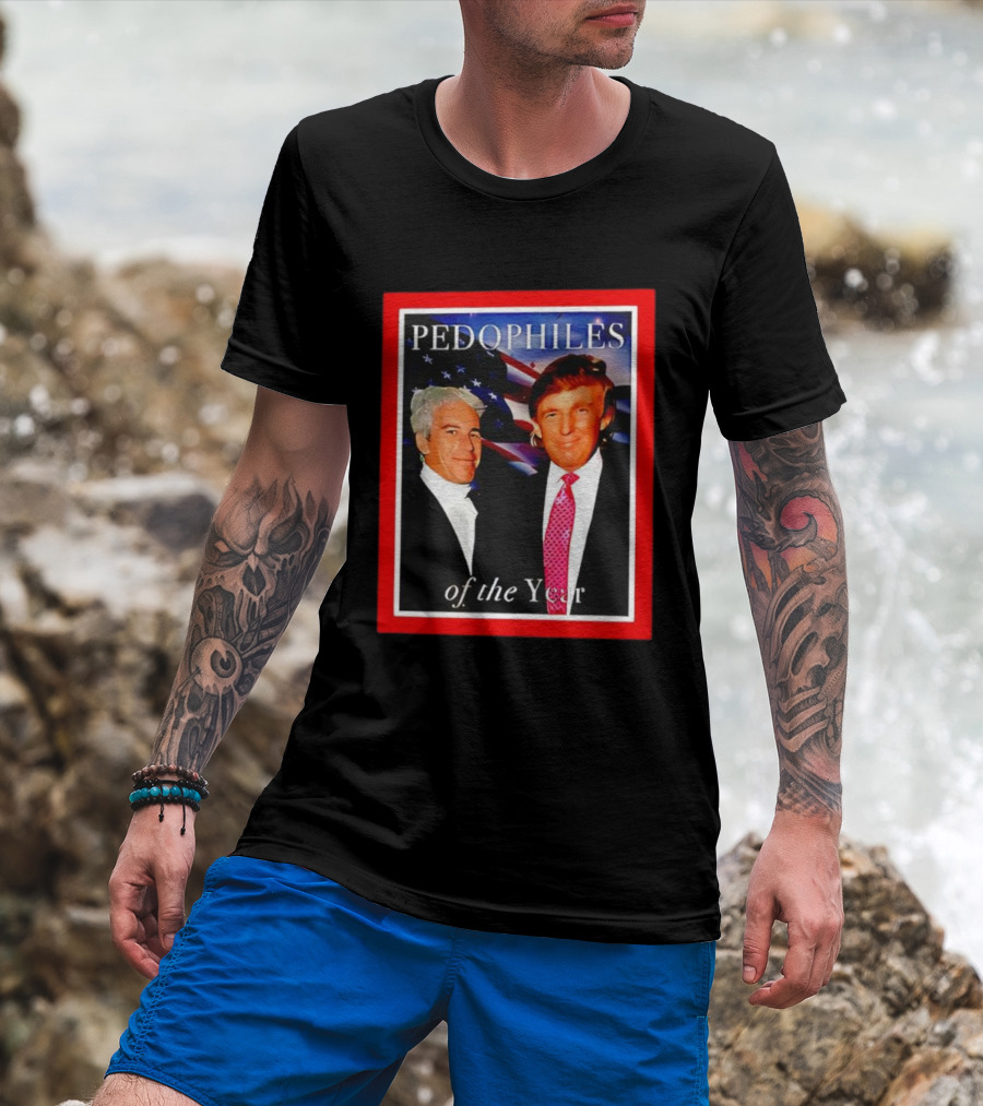 Trump And Jeffrey Epstein Pedophiles Of The Year Funny Joke T-Shirt