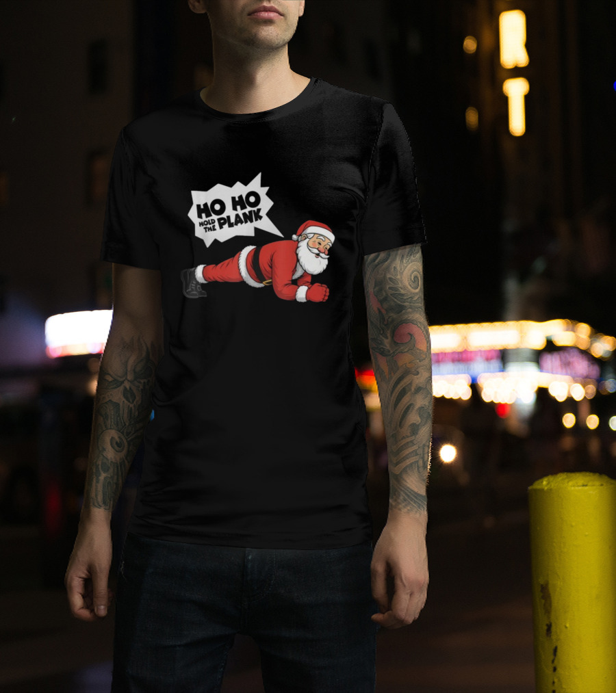 Santa Planking Ho Ho Hold The Plank Christmas T-Shirt