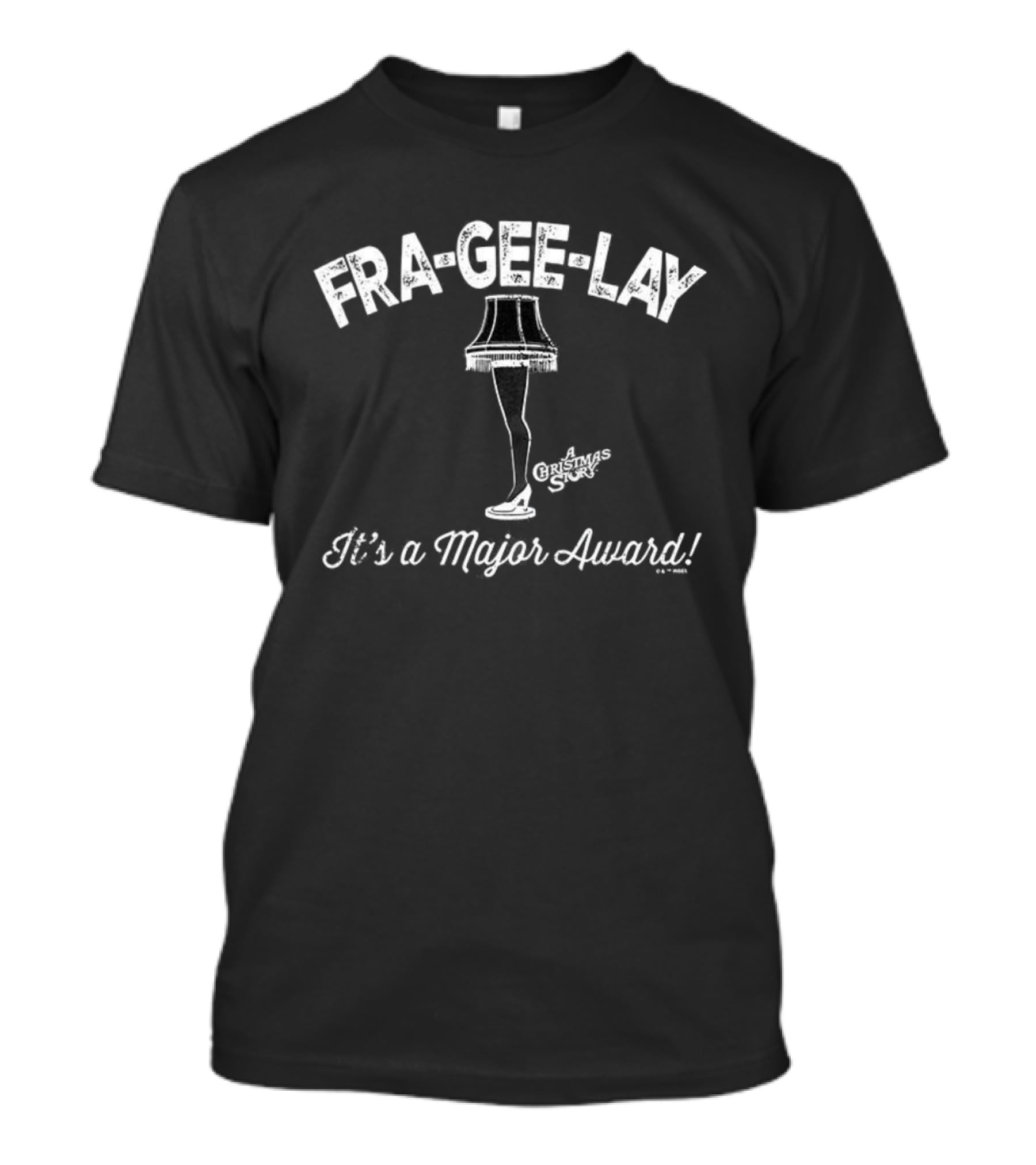 Fra-Gee-Lay Leg Lamp It's A Major Award Christmas T-Shirt