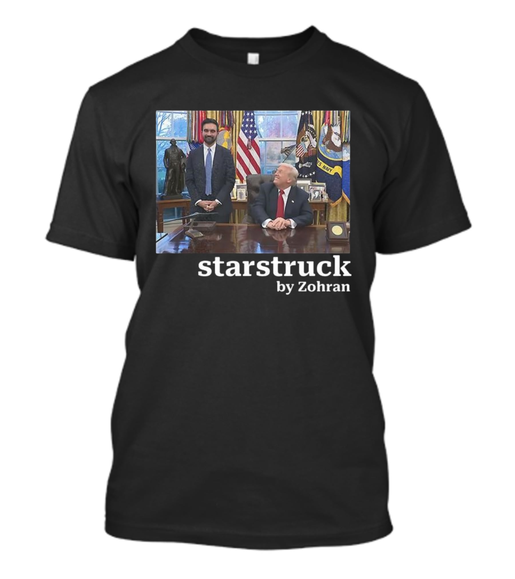 Starstruck By Zohran Oval Office Meeting Scene T-Shirt