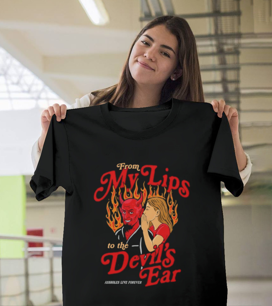 From My Lips Whispering To The Devil's Ear Flames Forever T-Shirt