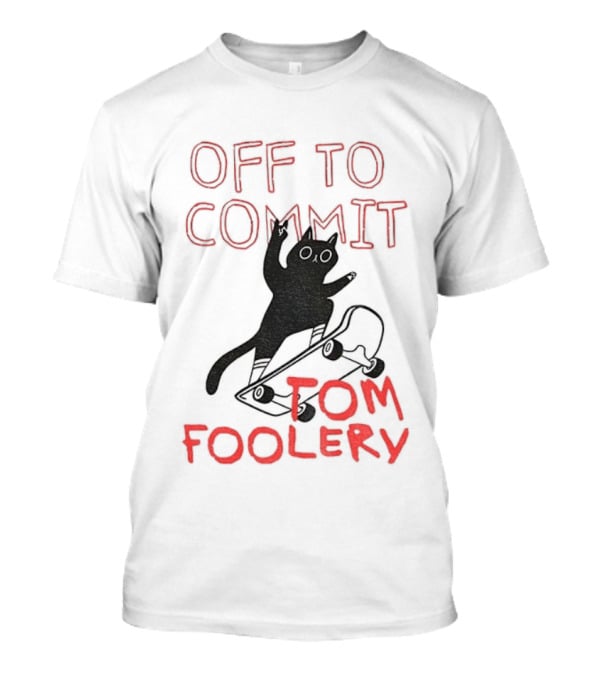 Off To Commit Tomfoolery Cat Mischief T-Shirt