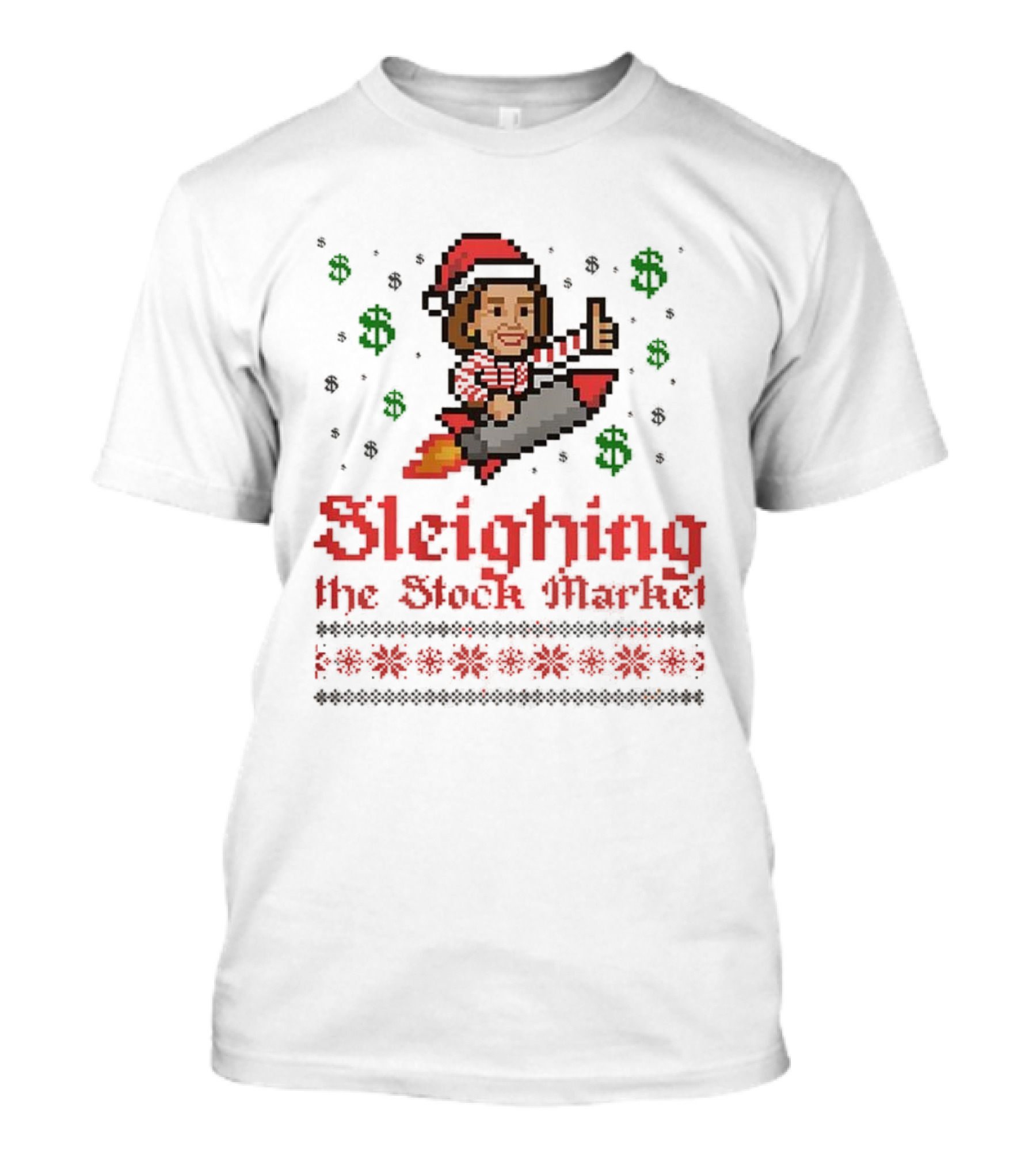 Sleighing The Stock Market Pixel Ugly Christmas End Of An Error T-Shirt