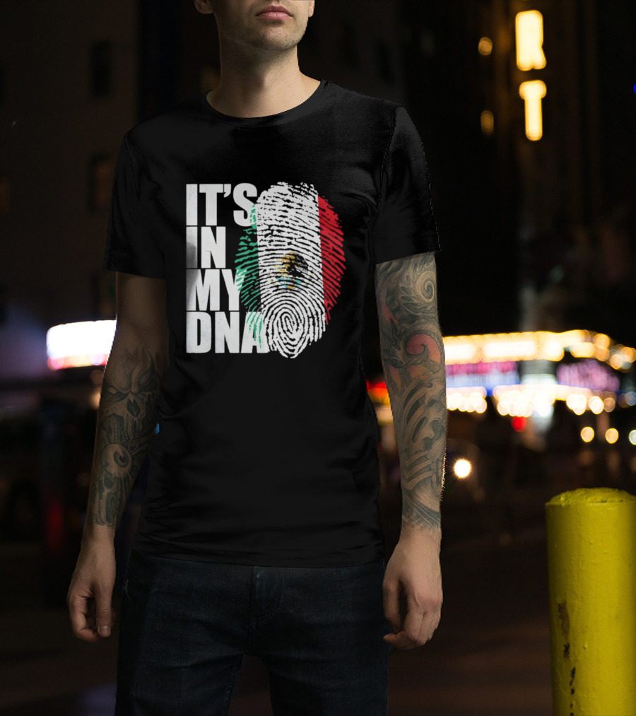 It's In My DNA Mexican Flag Fingerprint T-Shirt