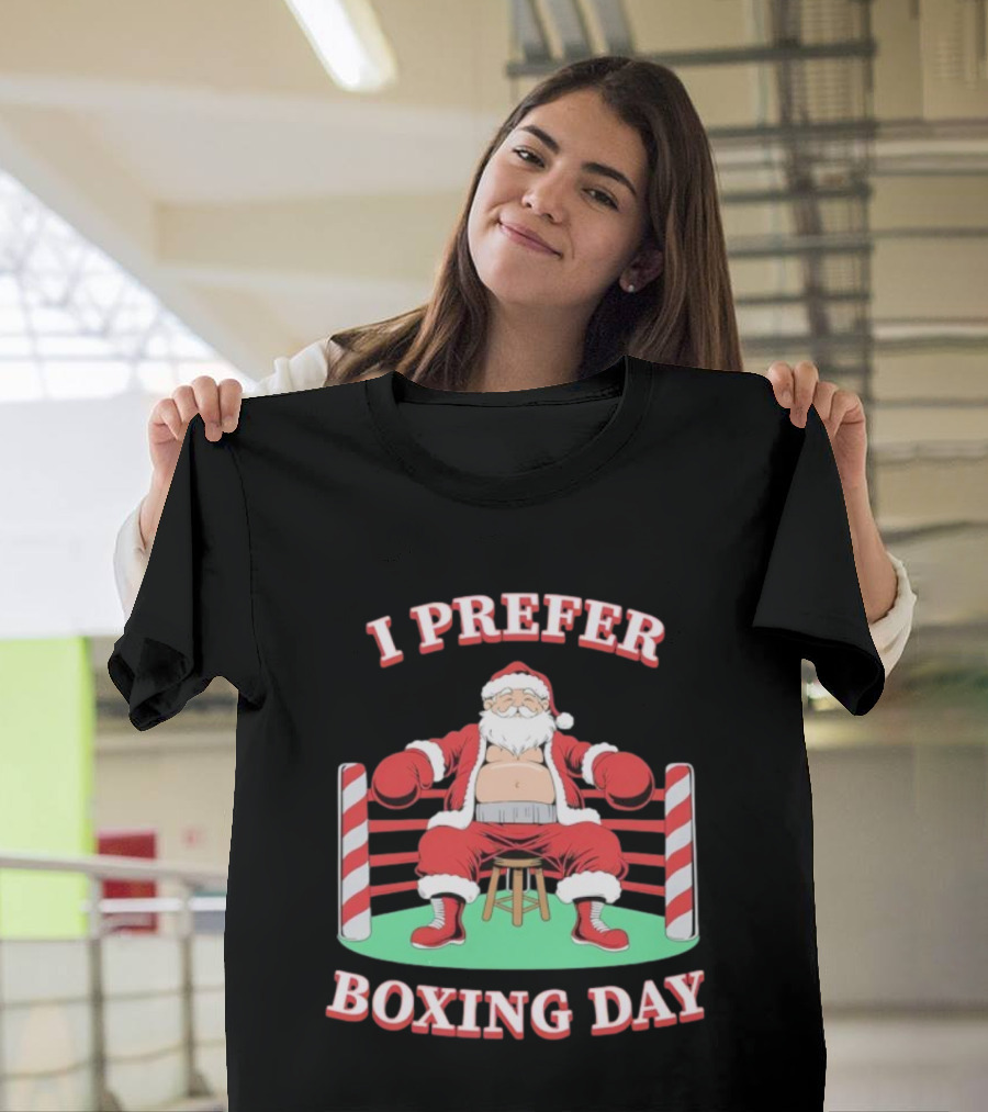 Santa Claus I Prefer Boxing Day Funny Christmas T-Shirt