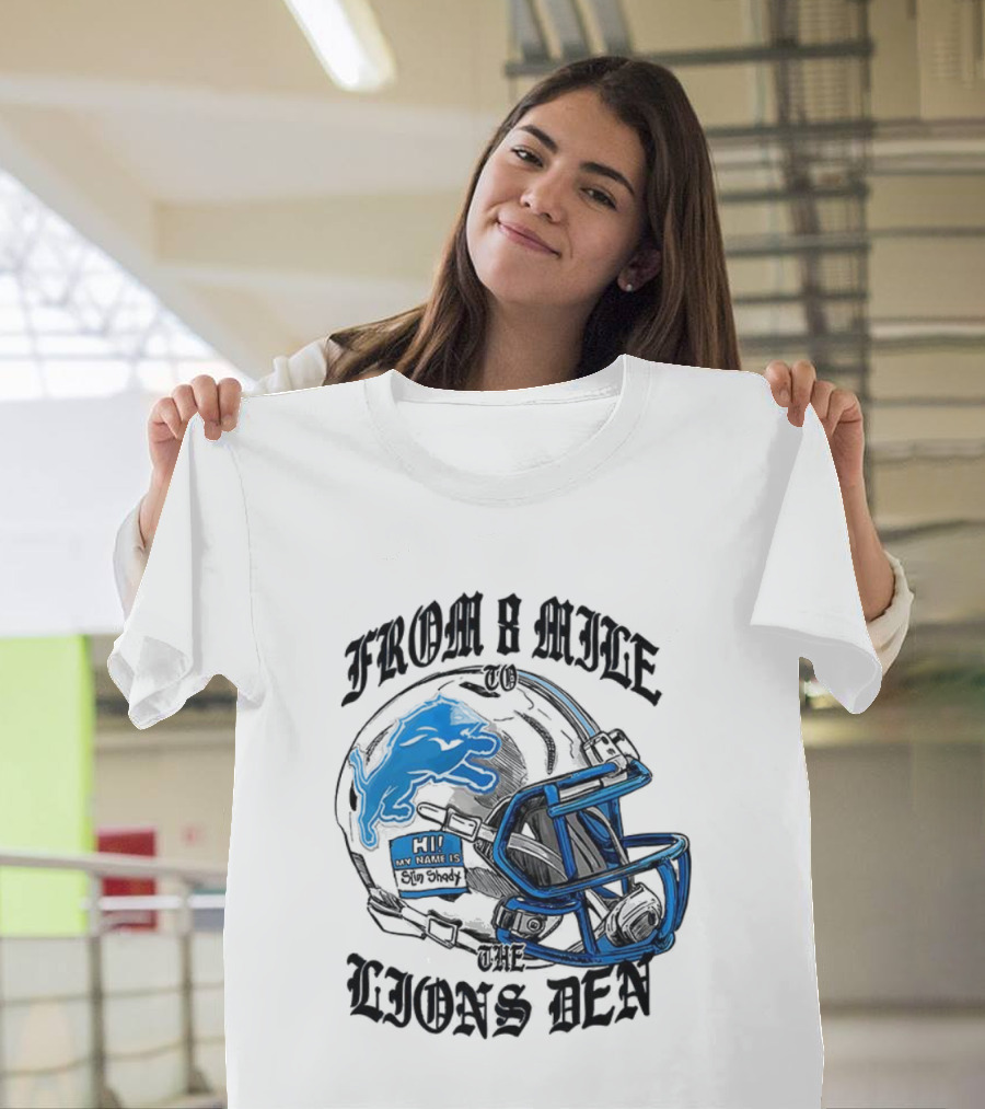 Detroit Lions From 8 Mile To The Lions Den Football Helmet T-Shirt