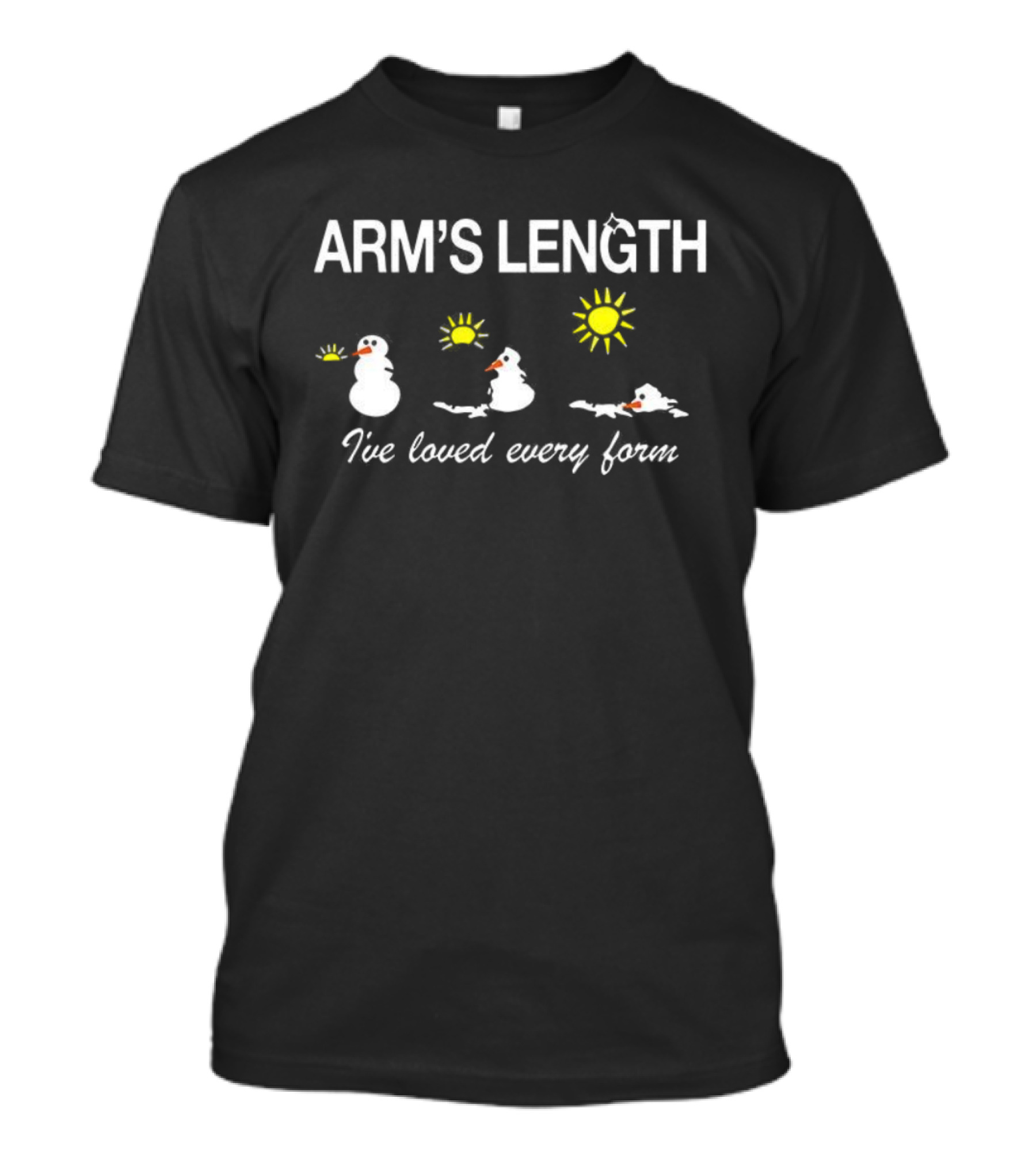 ARM'S LENGTH Snowman I've Loved Every Form Winter Sun T-Shirt